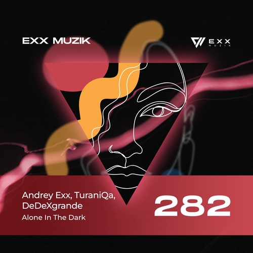 Andrey Exx, TuraniQa & DeDeXgrande - Alone In The Dark [EXX282]